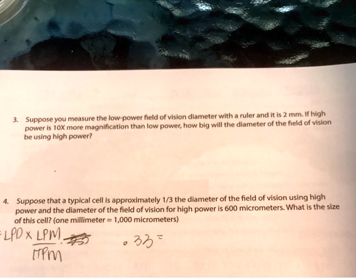 SOLVED Suppose you measure the low power field of vislon dlameter with