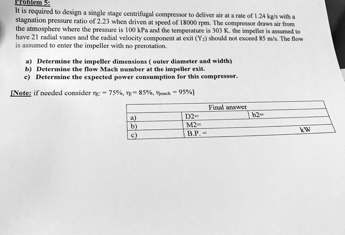 SOLVED: Problem 5: It is required to design a single-stage centrifugal ...
