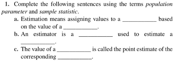 complete the following sentences using the terms population parameter ...