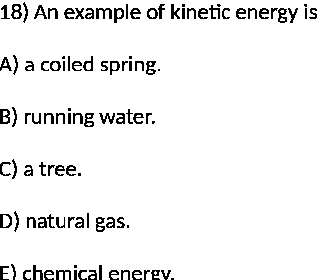 SOLVED 18) An example of energy is A) a coiled spring. B