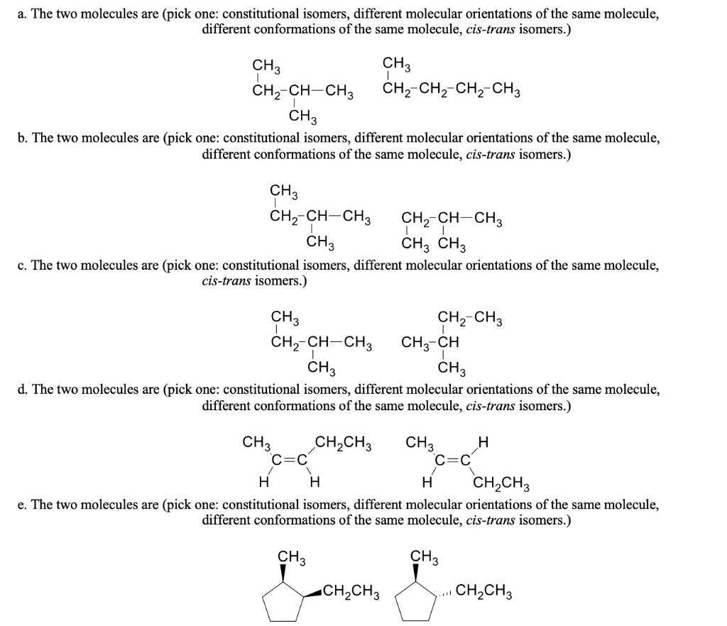 SOLVED: The two molecules are (pick one: constitutional isomers ...