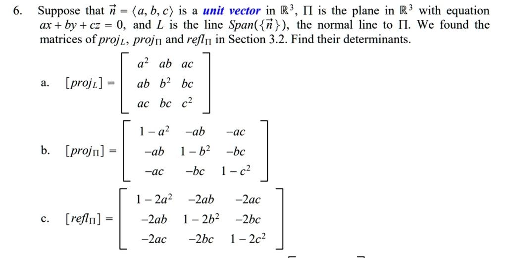 Solved 6 Suppose That I A B C Is A Unit Vector In R3 I Is The Plane In R3 With Equation Ax By Cz 0 And L Is The Line Span