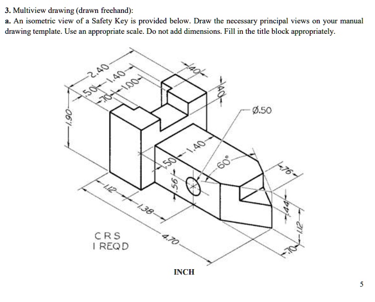 SOLVED: Multiview Drawing (Drawn Freehand): An isometric view of a ...