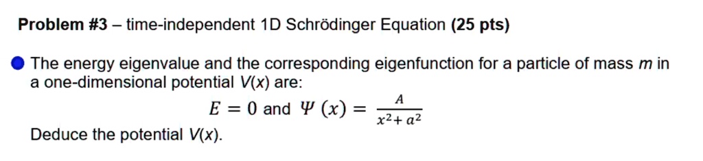 SOLVED: Problem #3 – time-independent 1D Schrodinger Equation (25 pts ...