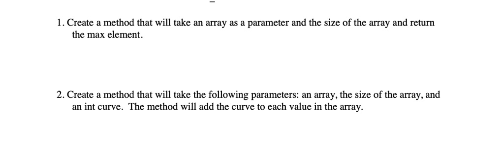 SOLVED: 1. Create a method that will take an array as a parameter and ...