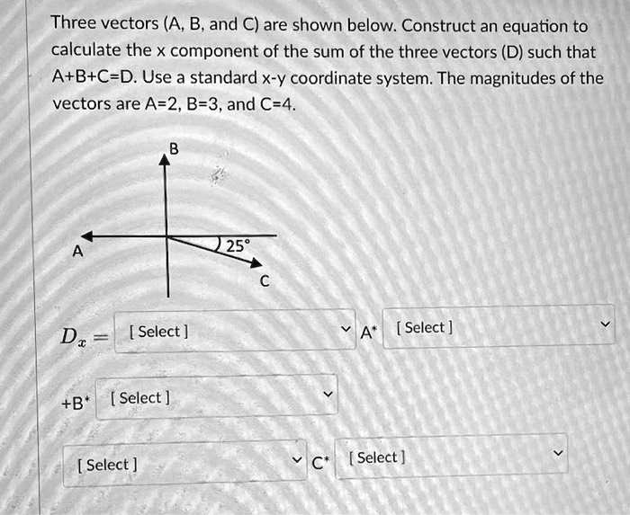 three vectors a b and c are shown below construct an equation to ...
