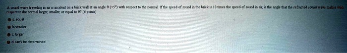 nci on bnck wallat an angle 5with respect to al 1f the speed of sound in the brick is 10 ti s the speed of sou pecto e qua bsmall 9clrge dcantbe d 71484