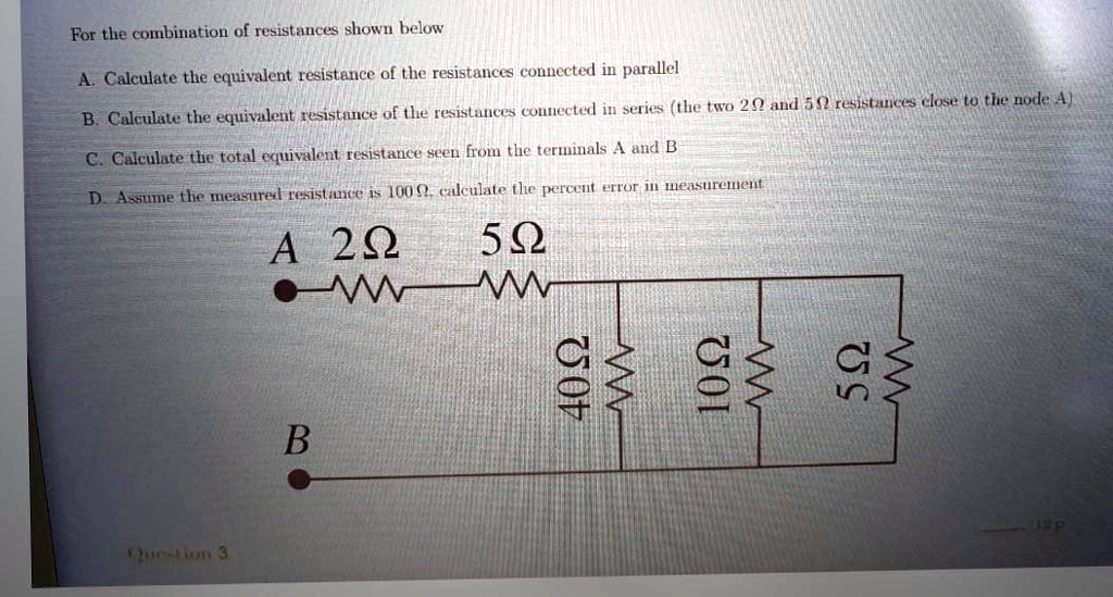 For the combination of resistances shown below A. Calculate the ...
