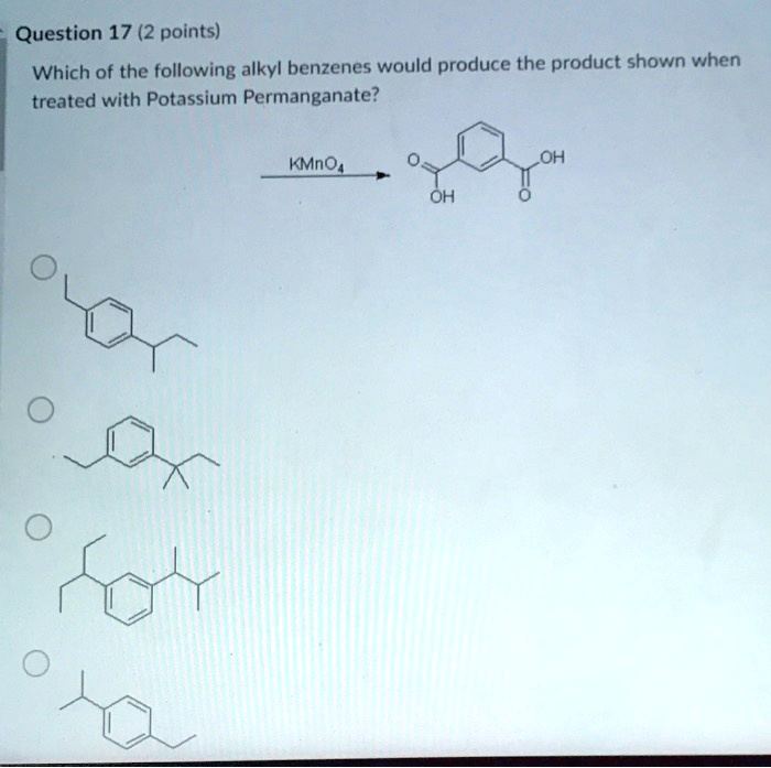 SOLVED: Question 17 (2 points) Which of the following alkyl benzenes ...