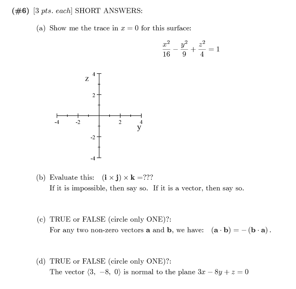 Solved: (#6) [3 Pts. Each] Short Answers: Show Me The Trace In X = 0 