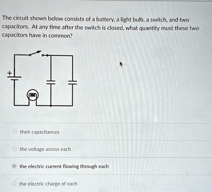 SOLVED The circuit shown below consists of a battery, a light bulb, a switch, and two