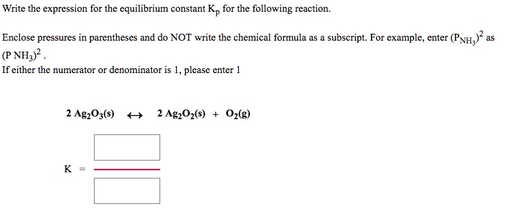 SOLVED: Write the expression for the equilibrium constant Kp for the ...