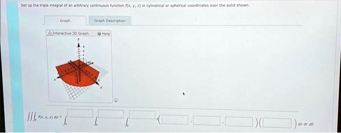 SOLVED: Set up the triple integral of an arbitrary continuous function ...