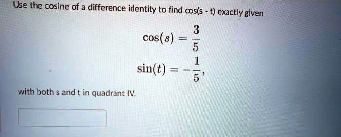 SOLVED: Use the cosine of a difference identity to find cos(t) exactly ...