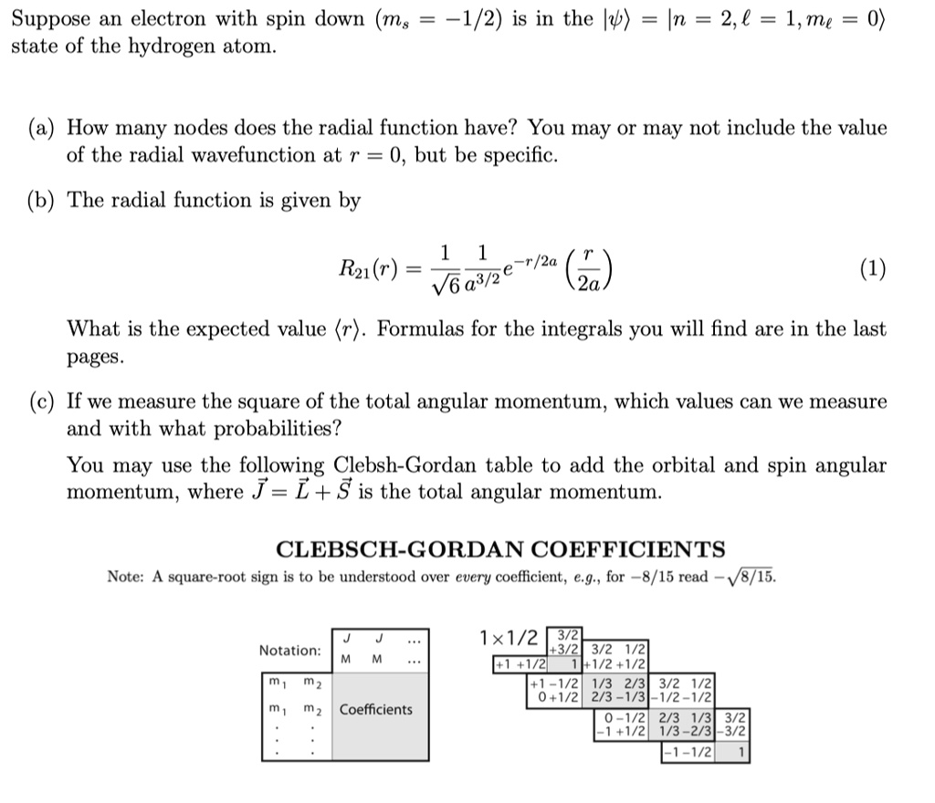 Solved Suppose An Electron With Spin Down Ms 1 2 Is In The V In 2 A L Me 0 State Of The Hydrogen Atom A How Many Nodes Does The Radial Function Have