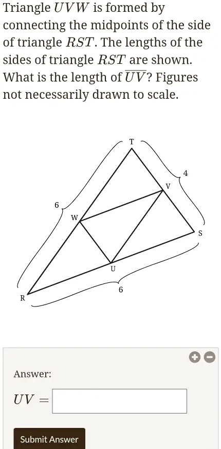 Solved Triangle Uvw Is Formed By Connecting The Midpoints Of The Side Of Triangle Rst The 5792