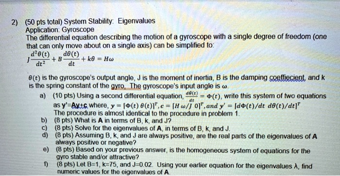 SOLVED: System Stability Eigenvalues Application. Gyroscope The differential equation describing ...