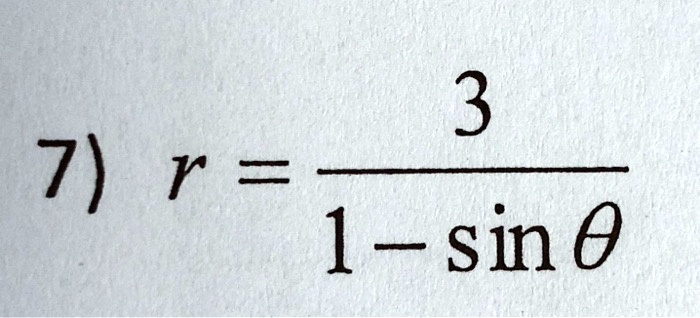 7) r = frac31 - sin 	heta