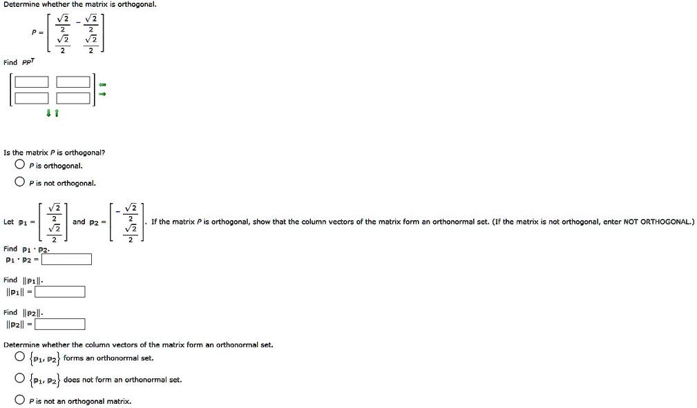 SOLVED Determine whether the matrix orthogonal 44 Find PpT Is the