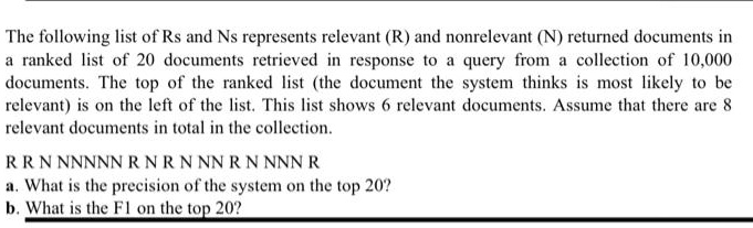 The following list of Rs and Ns represents relevant (R) and nonrelevant ...