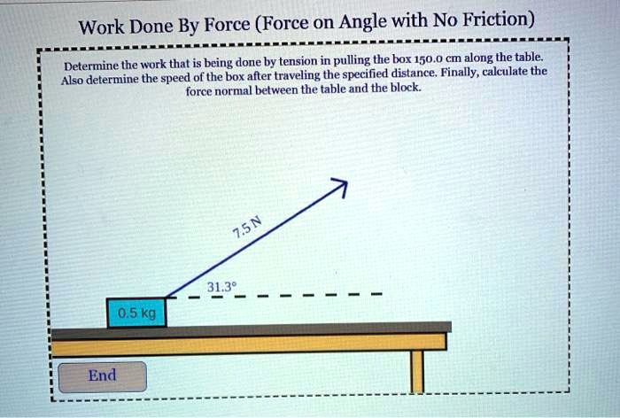 solved-work-done-by-force-force-on-angle-with-no-friction-determine