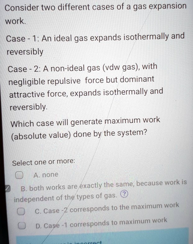 SOLVED: Consider two different cases of a gas expansion work Case 1: An ...