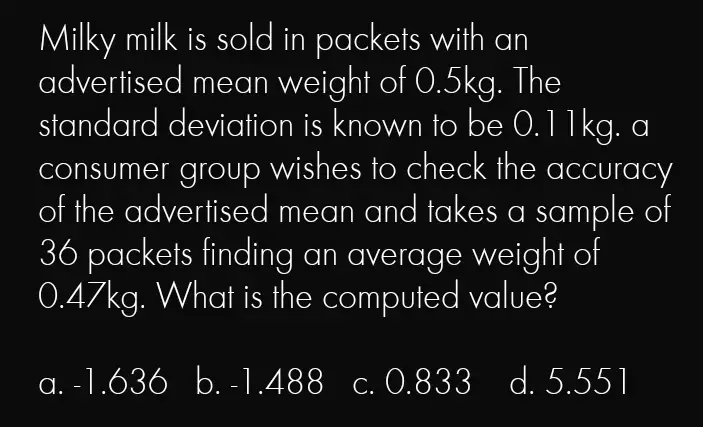 Solved: Milky Milk Is Sold In Packets With An Advertised Mean Weight Of 