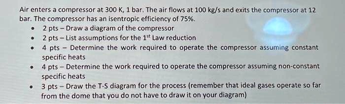 SOLVED: Texts: Air enters a compressor at 300 K, 1 bar. The air flows ...