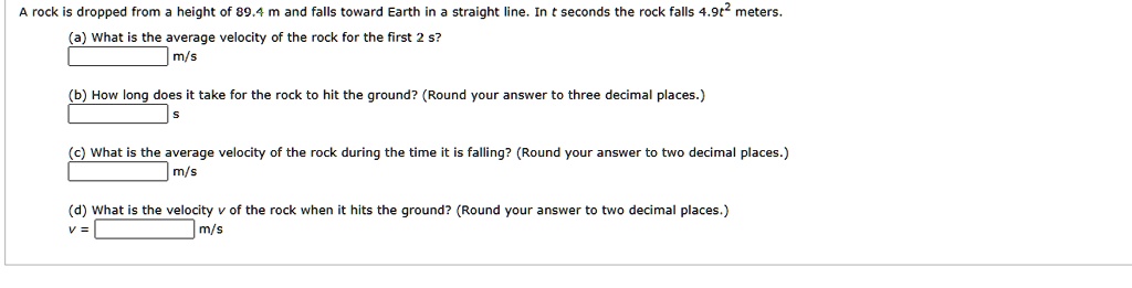 rock is dropped from height of 89 and falls toward earth in straight line what is the average velocity of the rock for the first mfs seconds the rock falls 49t2 meters how long does take fo 81751