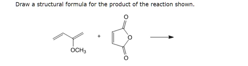 SOLVED: Draw a structural formula for the product of the reaction shown ...