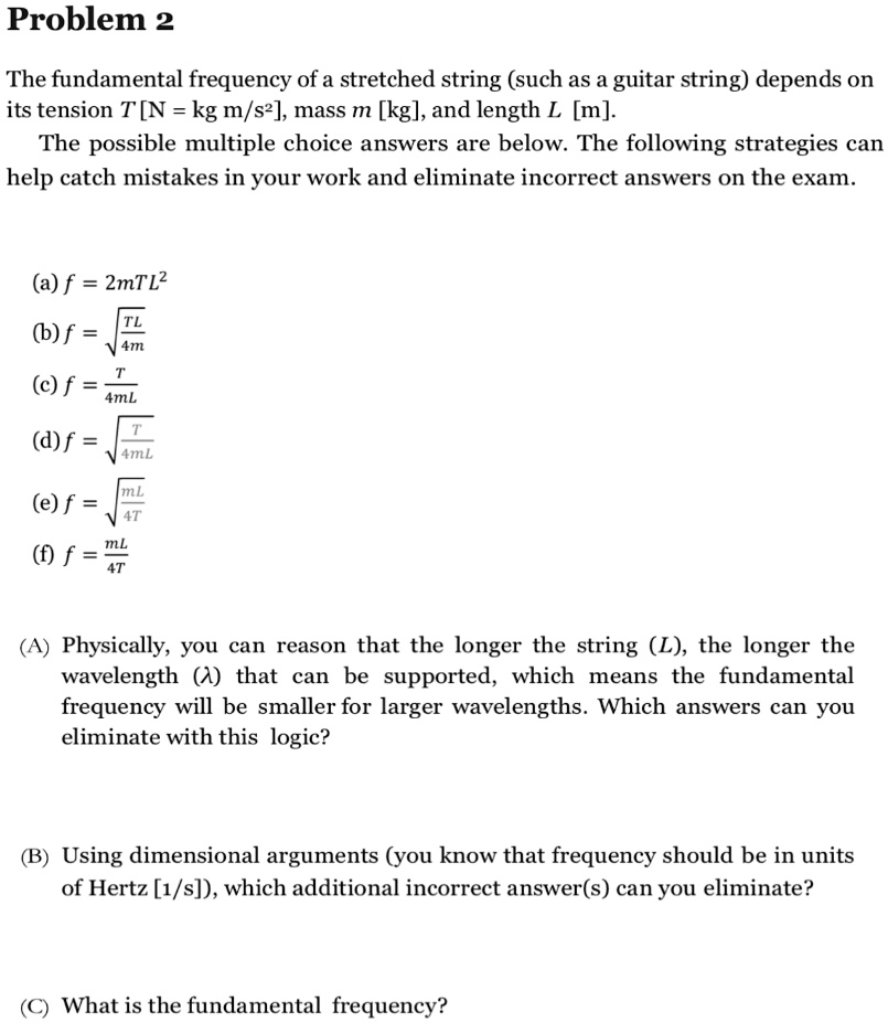 SOLVED: Problem 2 The fundamental frequency of a stretched string (such ...