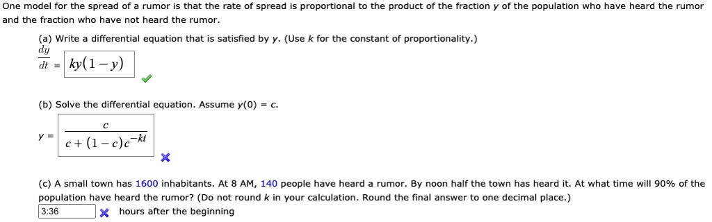 SOLVED: One model for the spread of rumor is that the rate of spread ...