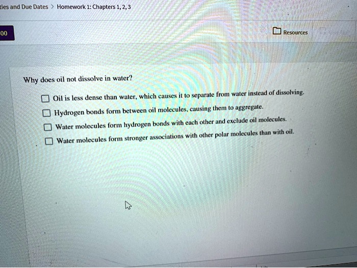 SOLVED Why does oil not dissolve in water? Water, which causes it to