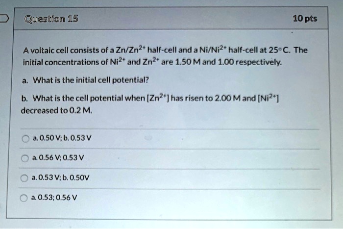 Solved Question 15 10 Pts A Voltaic Cell Consists Of A Zn Zn2 Half