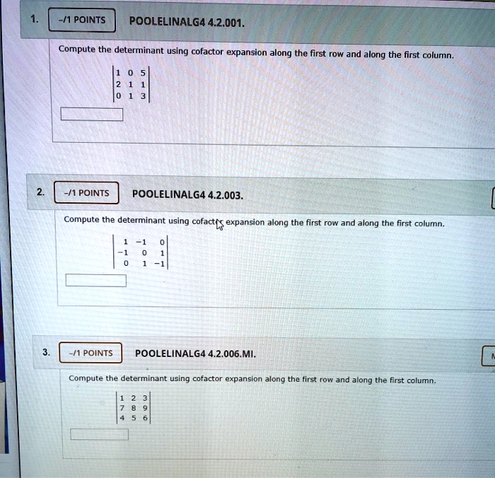 SOLVED: POINTS POOLELINALG4 4.2.001. Compute The Determinant Using ...