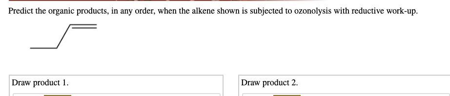 Predict The Organic Products In Any Order Predict the organic products, in any order, when the alkene shown is