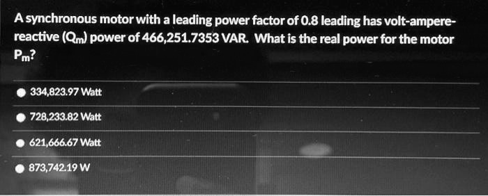 SOLVED: A synchronous motor with a leading power factor of O.8 leading ...