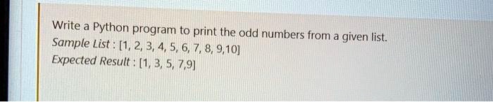 SOLVED: Write a Python program to print the odd numbers from given list ...