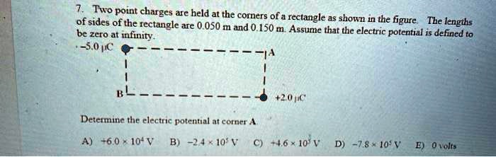 SOLVED: Two point charges are held at the corners of a rectangle with ...