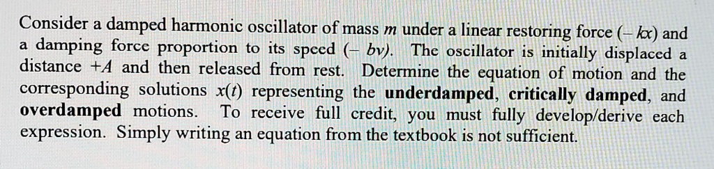 SOLVED: Determine an equation of motion and corresponding solutions ...