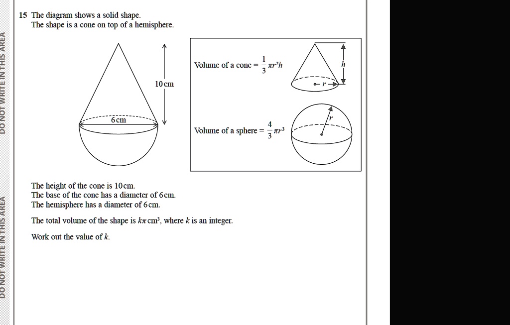 SOLVED: The diagram shows a solid shape. The shape is a cone on