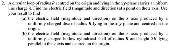 2. A circular loop of radius R centred on the origin and lying in the ...