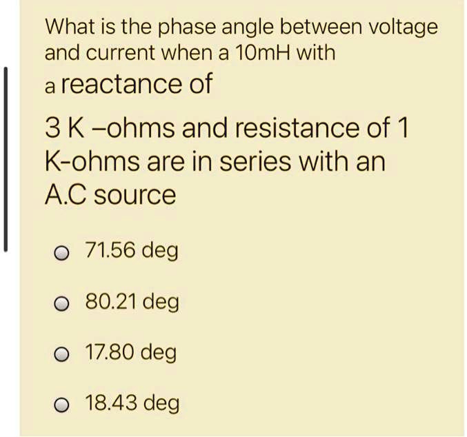 SOLVED What is the phase angle between voltage and current when a 10mH