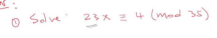 (1) Solve 23 x ≡ 4( 35)