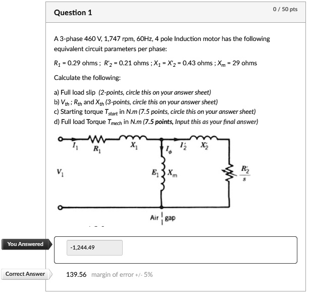 SOLVED 50 pts Question 1 A 3phase 460V, 1,747 rpm; 60HZ, pole