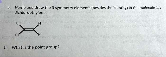 Ci Point Group Example A. Name and draw the 3 symmetry elements (besides the...