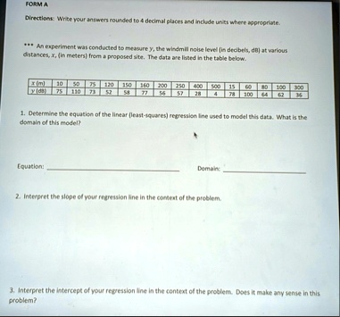 form a directions write your answers rounded to 4 decimal places and include units where appropriate an experiment was conducted to measure y the windmill noise level in decibels db at vario 97825