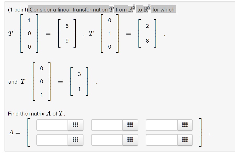SOLVED point) Consider a linear transformation T from R3 to R2 for