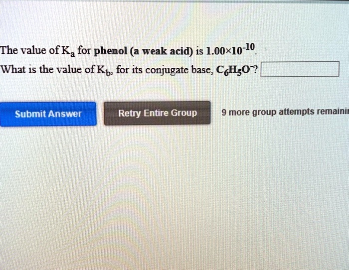 SOLVED The value of Ka for phenol (a weak acid) is 1.00x10^10. What