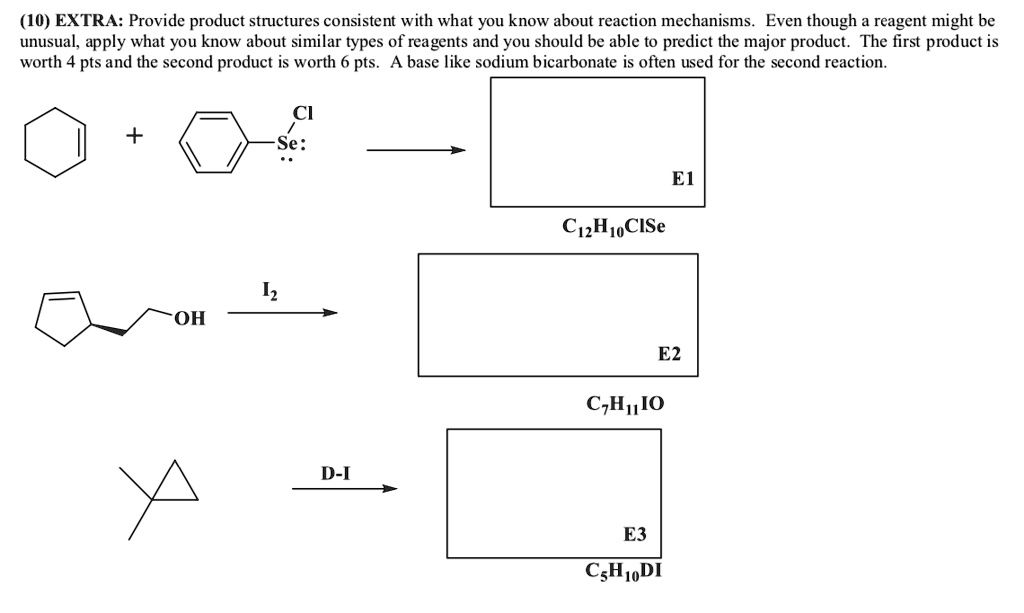 SOLVED: (10) EXTRA: Provide product structures consistent with what you ...